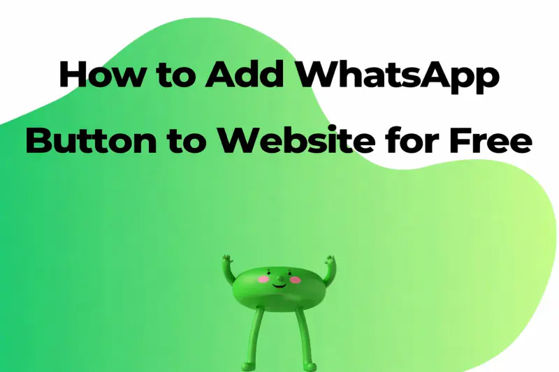 How to Add WhatsApp Button to Website for Free (2026)