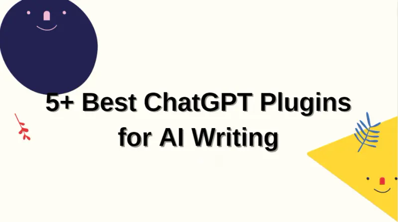 5 Best ChatGPT Plugins for AI Writing | 2026